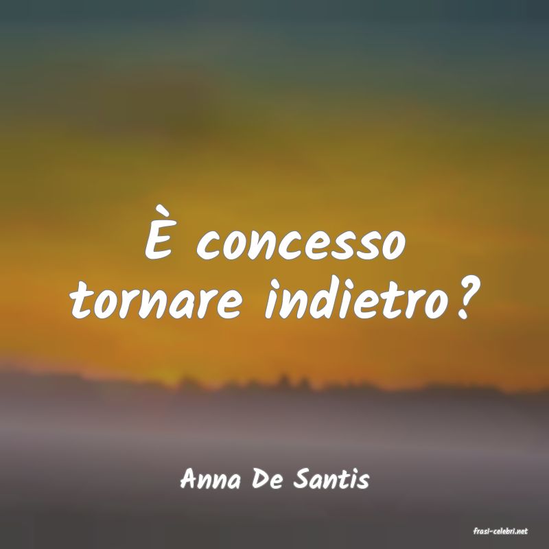 frasi di  Anna De Santis
