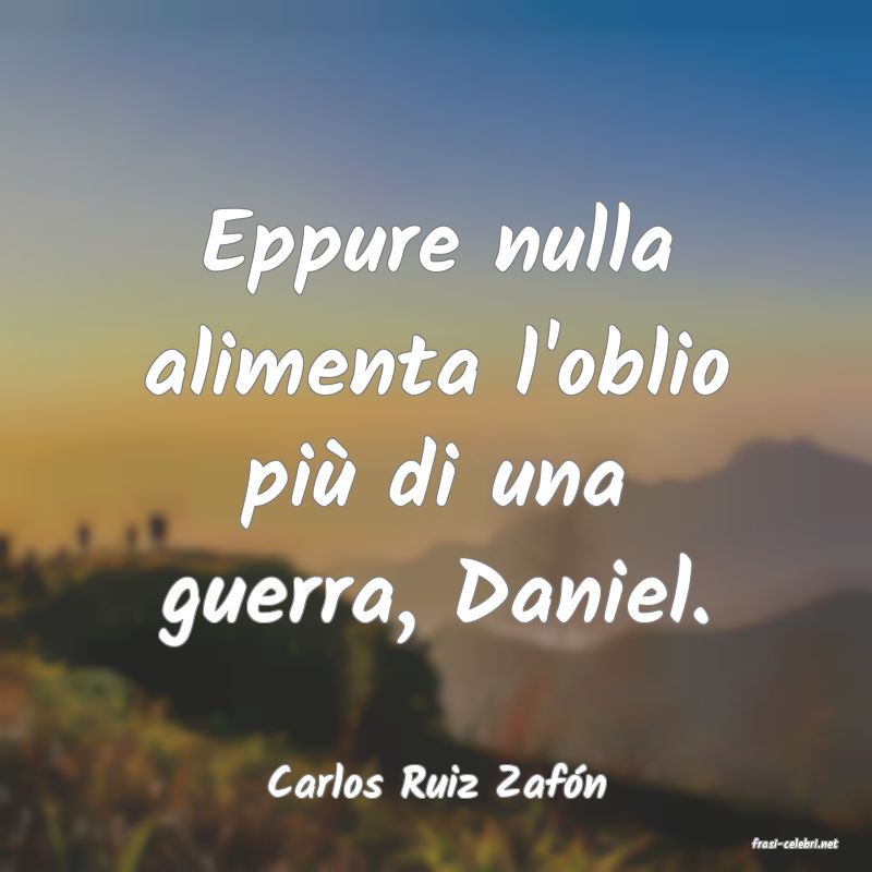 frasi di Carlos Ruiz Zaf�n