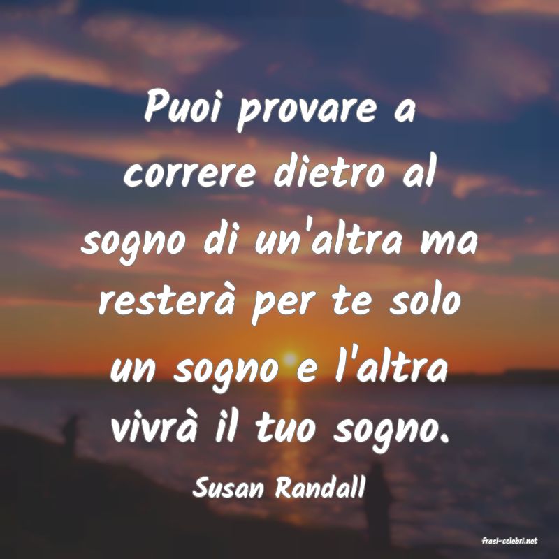 frasi di  Susan Randall
