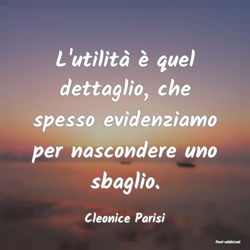 frasi di  Cleonice Parisi
