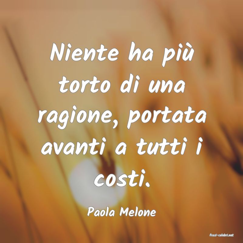 frasi di  Paola Melone
