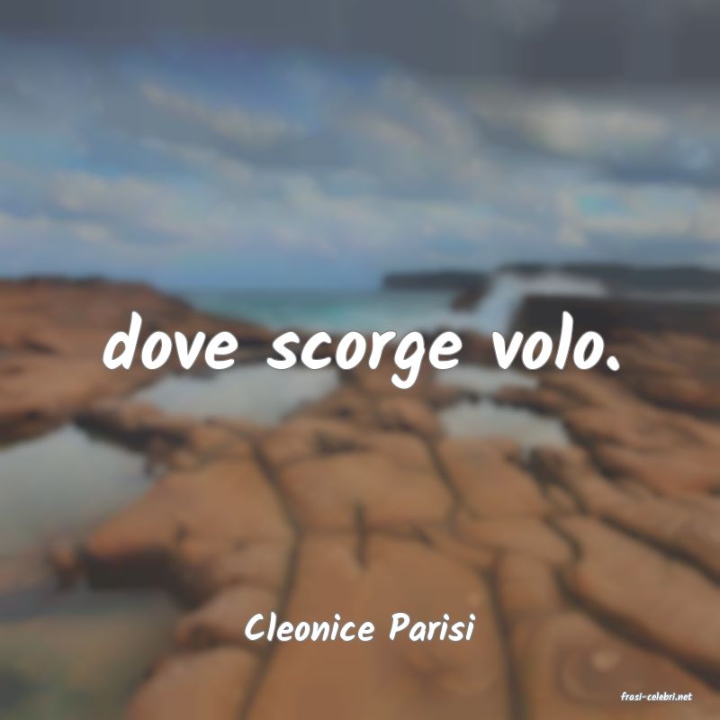 frasi di  Cleonice Parisi
