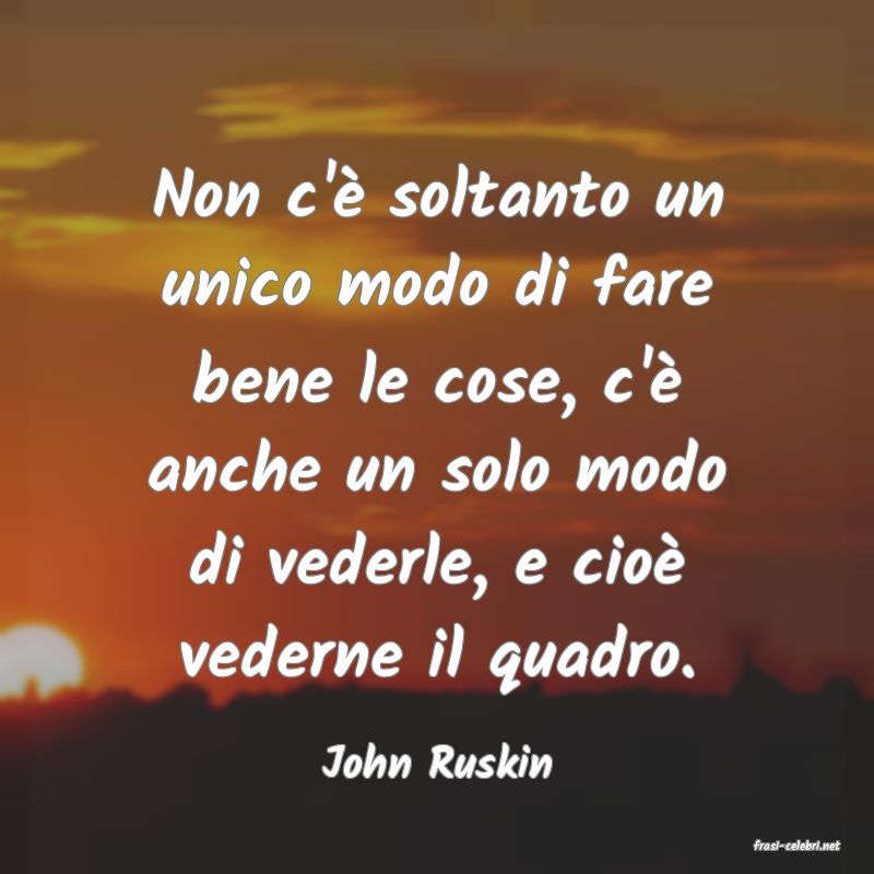 frasi di  John Ruskin
