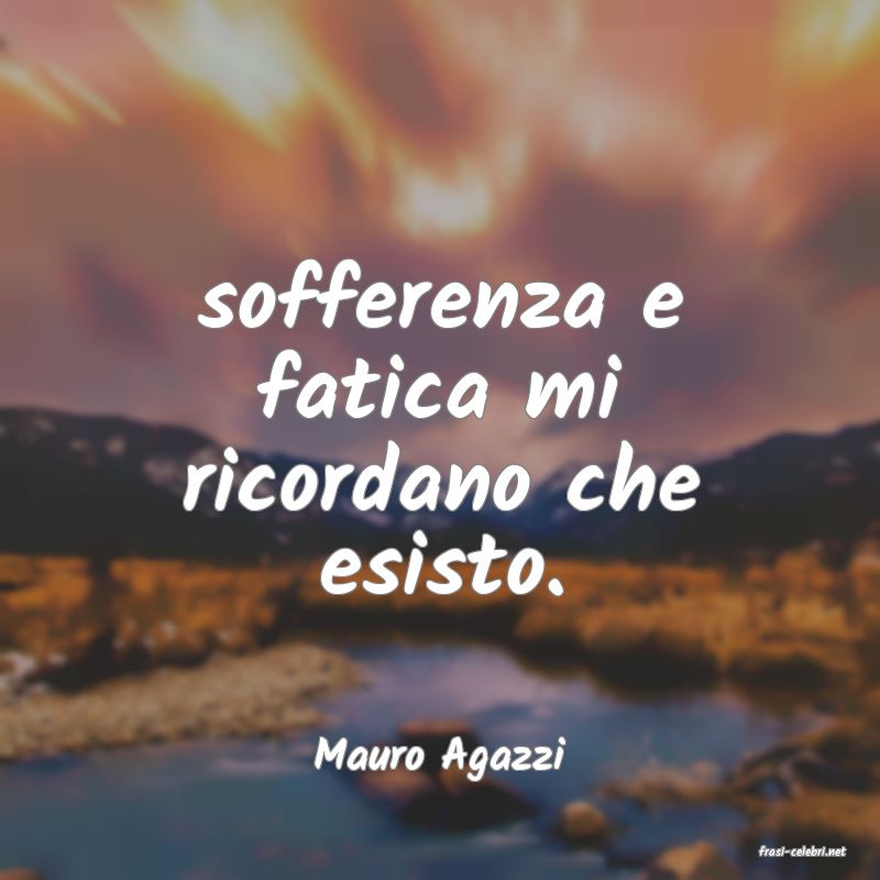 frasi di  Mauro Agazzi
