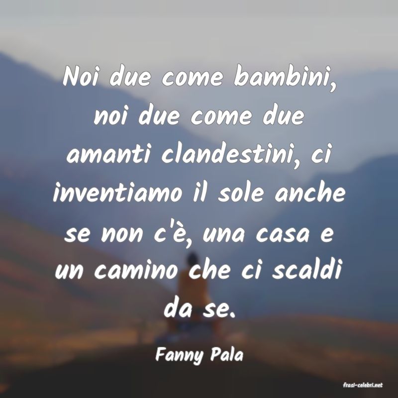 frasi di Fanny Pala