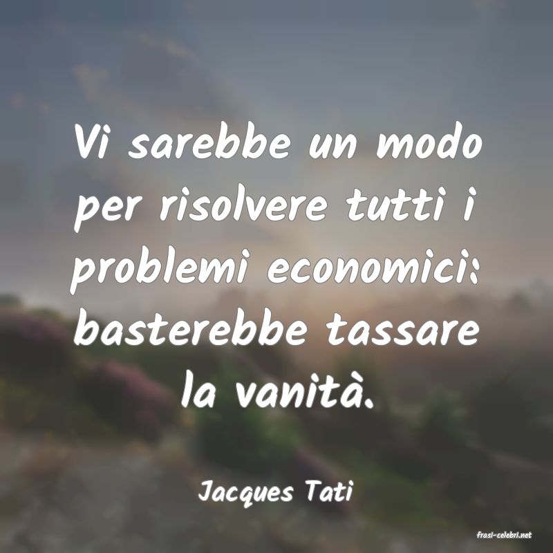 frasi di Jacques Tati