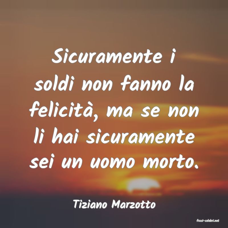 frasi di Tiziano Marzotto