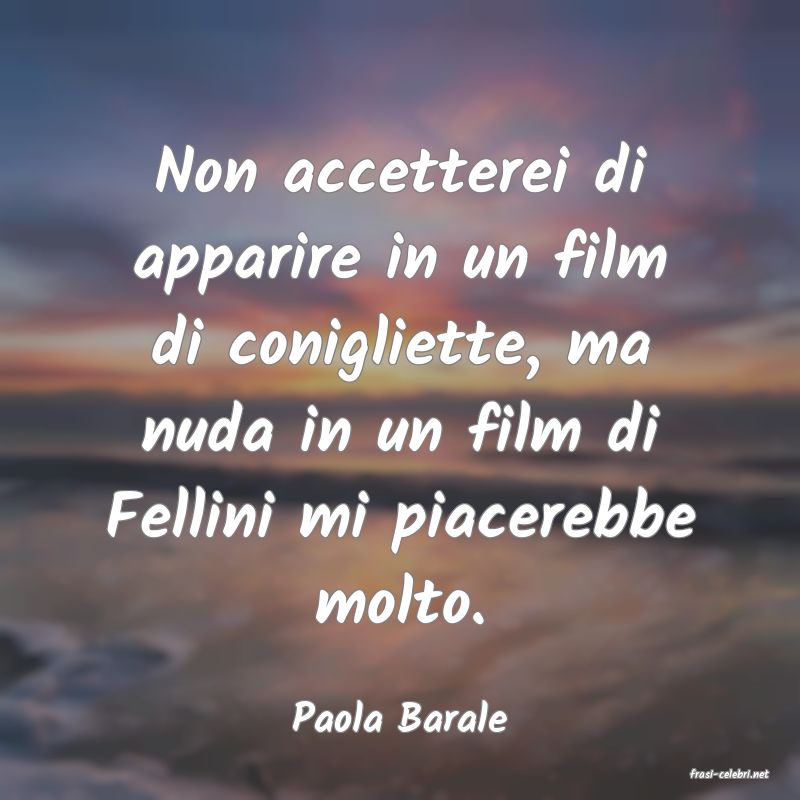 frasi di Paola Barale