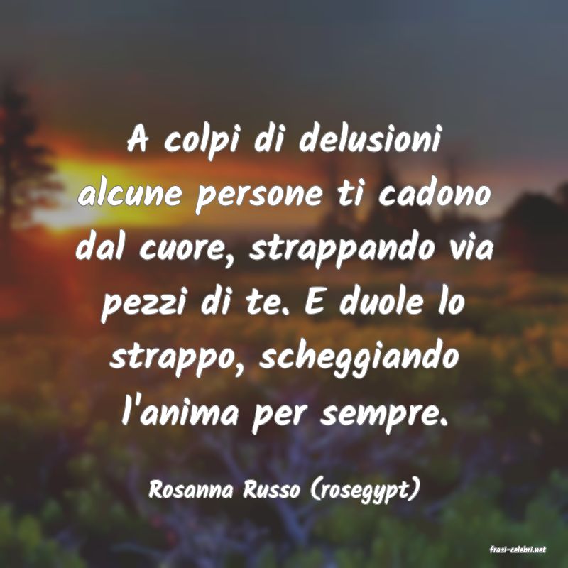 frasi di  Rosanna Russo (rosegypt)
