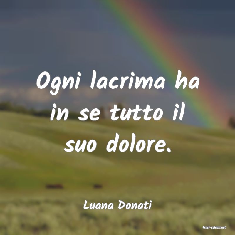 frasi di  Luana Donati
