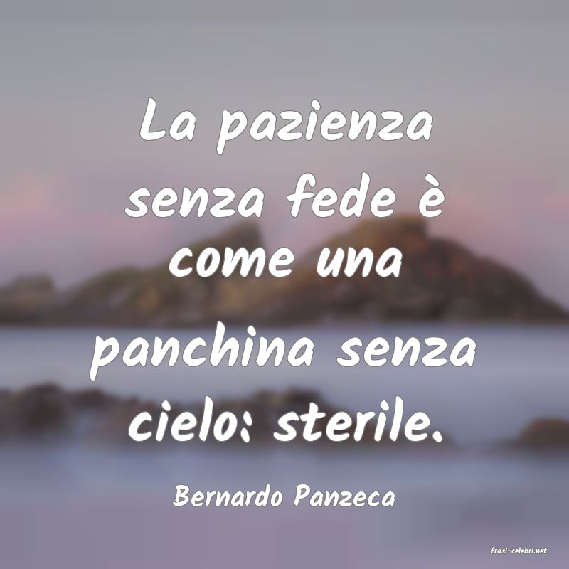 frasi di  Bernardo Panzeca
