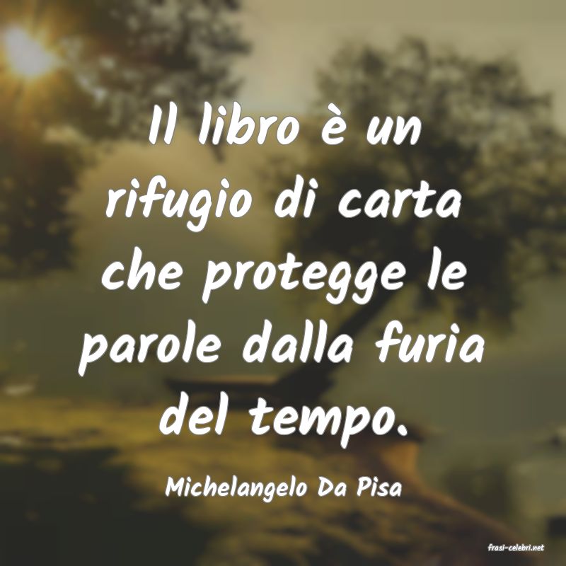 frasi di  Michelangelo Da Pisa
