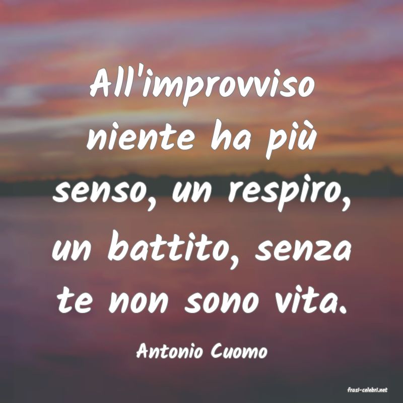 frasi di  Antonio Cuomo
