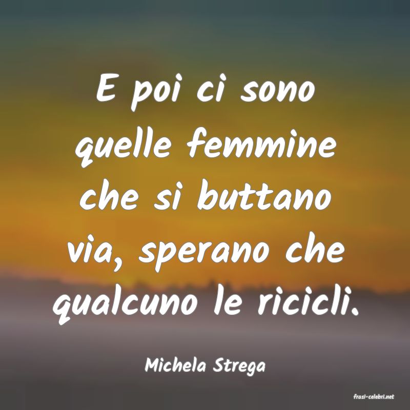 frasi di Michela Strega
