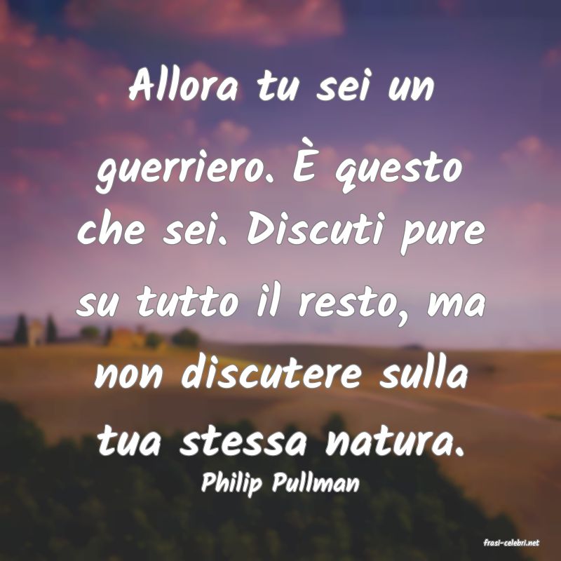 frasi di  Philip Pullman
