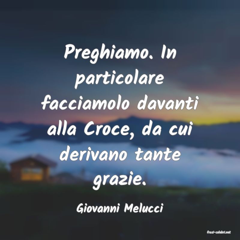 frasi di  Giovanni Melucci
