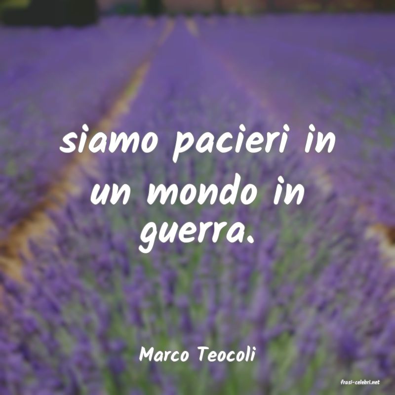 frasi di Marco Teocoli