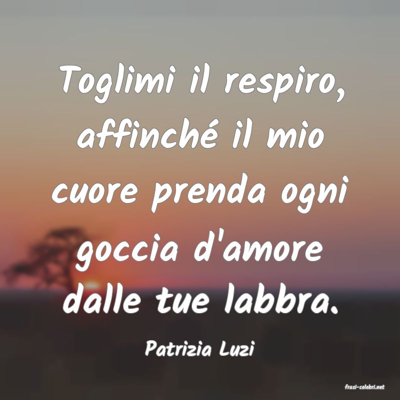 frasi di  Patrizia Luzi
