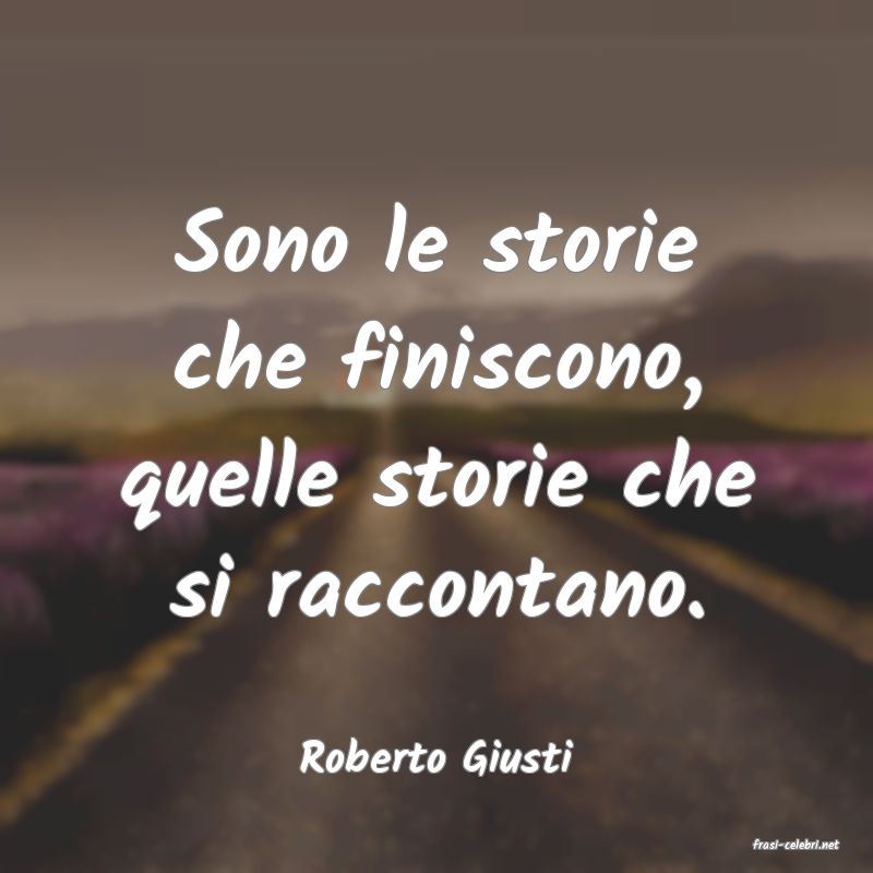 frasi di  Roberto Giusti
