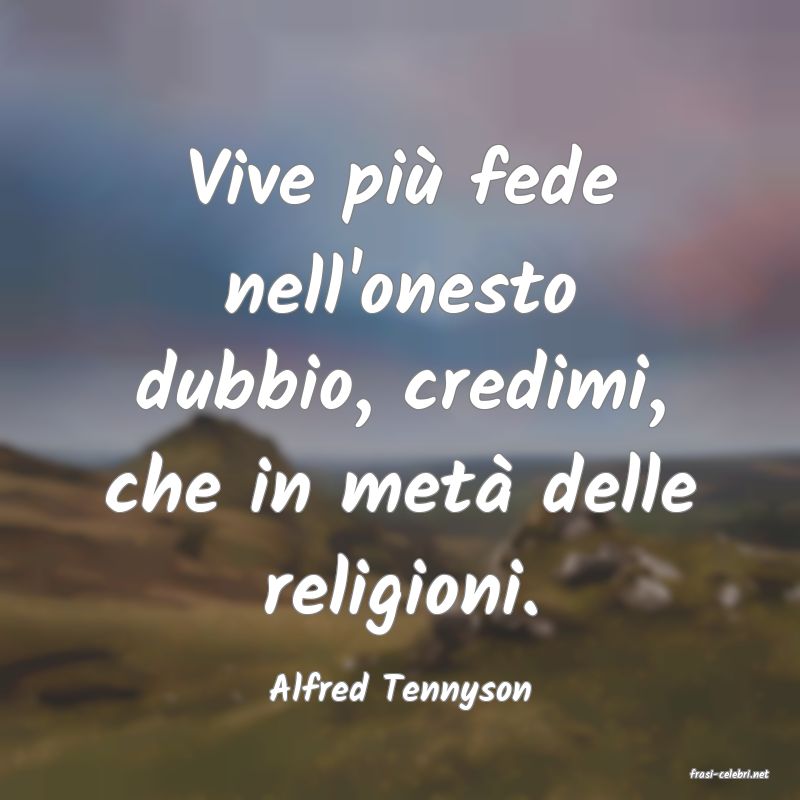frasi di  Alfred Tennyson
