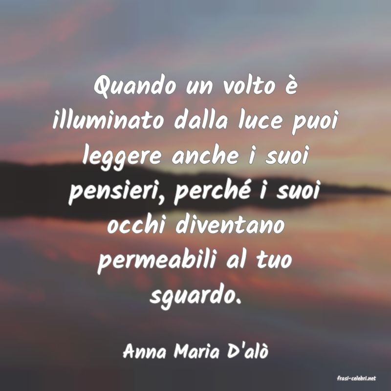 frasi di Anna Maria D'al