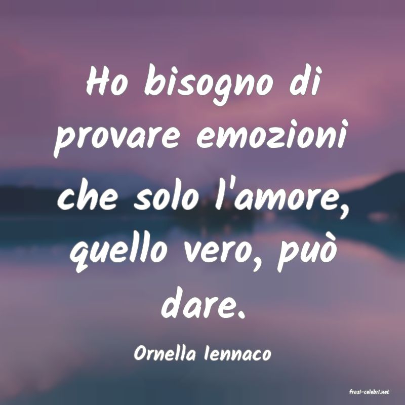 frasi di  Ornella Iennaco

