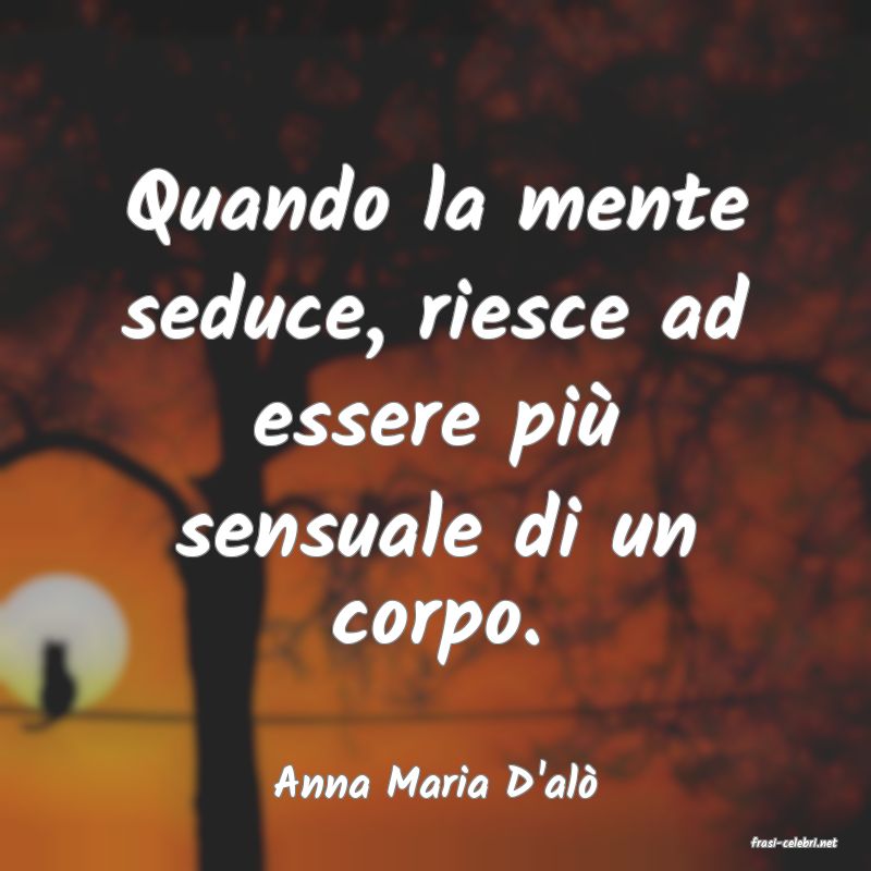 frasi di Anna Maria D'al