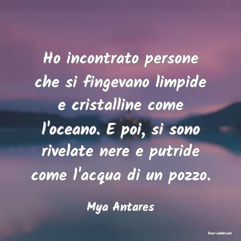 frasi di  Mya Antares

