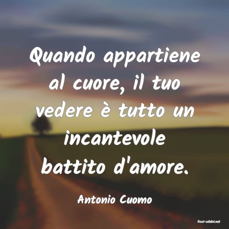 frasi di  Antonio Cuomo
