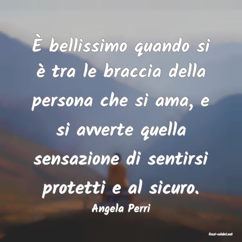 frasi di  Angela Perri
