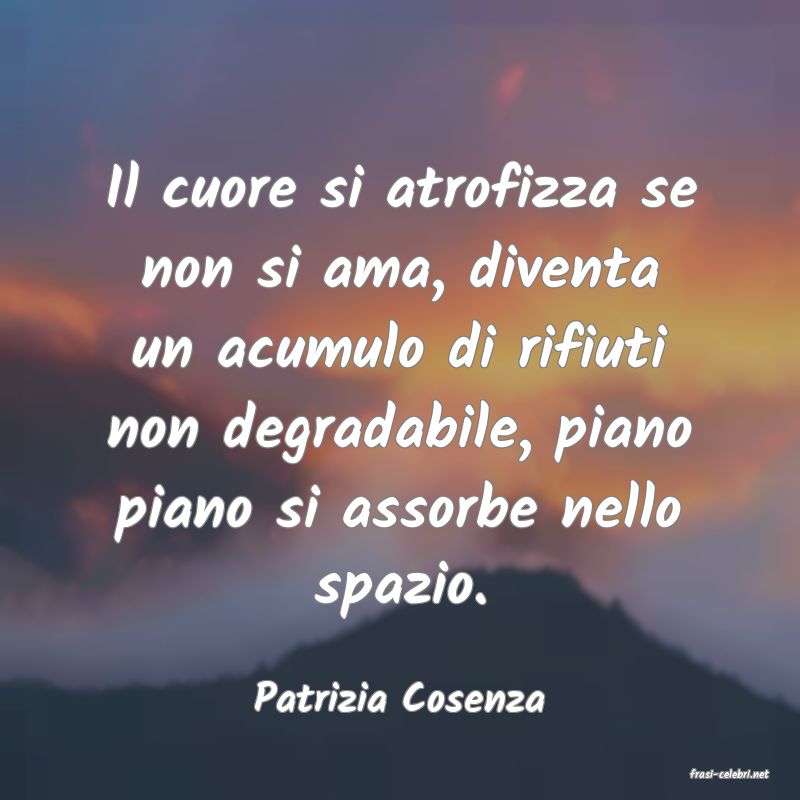 frasi di  Patrizia Cosenza
