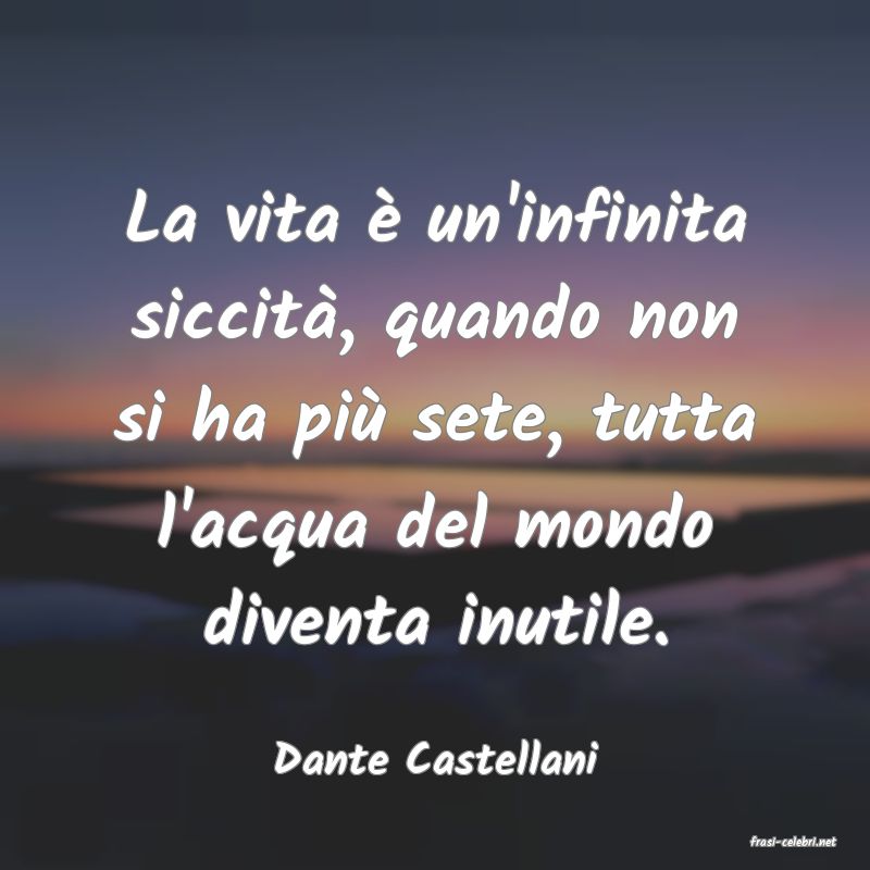 frasi di  Dante Castellani
