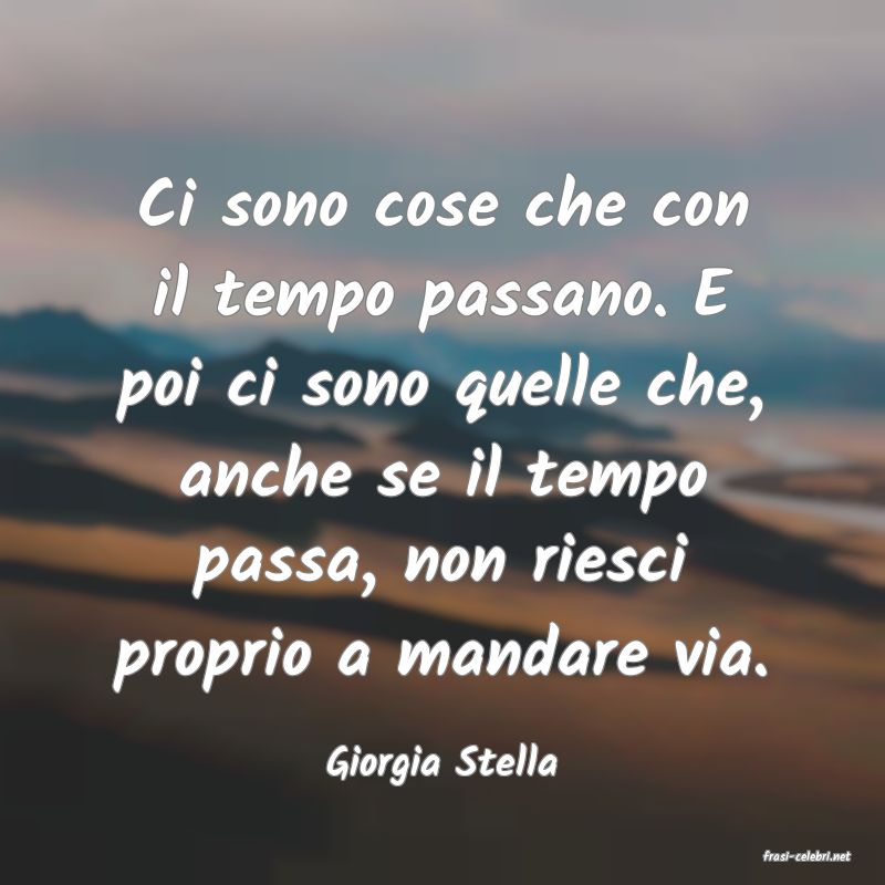 frasi di  Giorgia Stella
