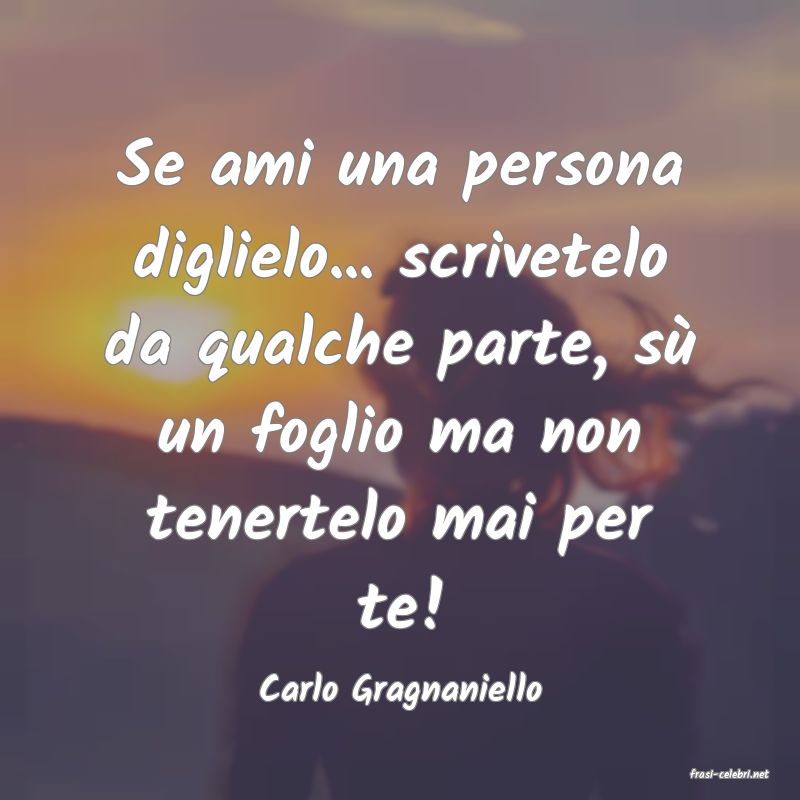 frasi di  Carlo Gragnaniello
