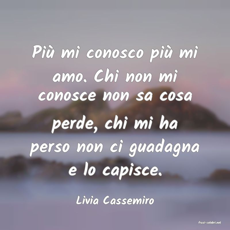 frasi di  Livia Cassemiro
