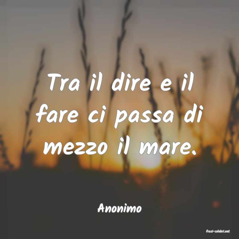 frasi di  Anonimo
