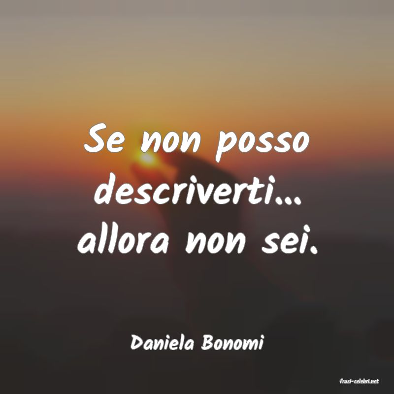 frasi di  Daniela Bonomi
