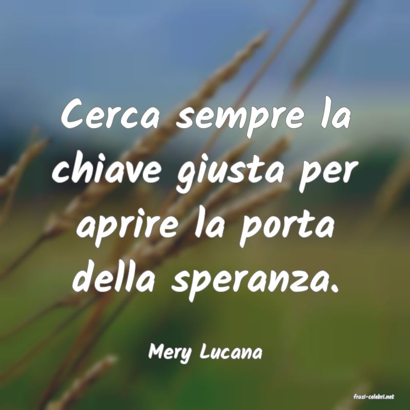 frasi di  Mery Lucana
