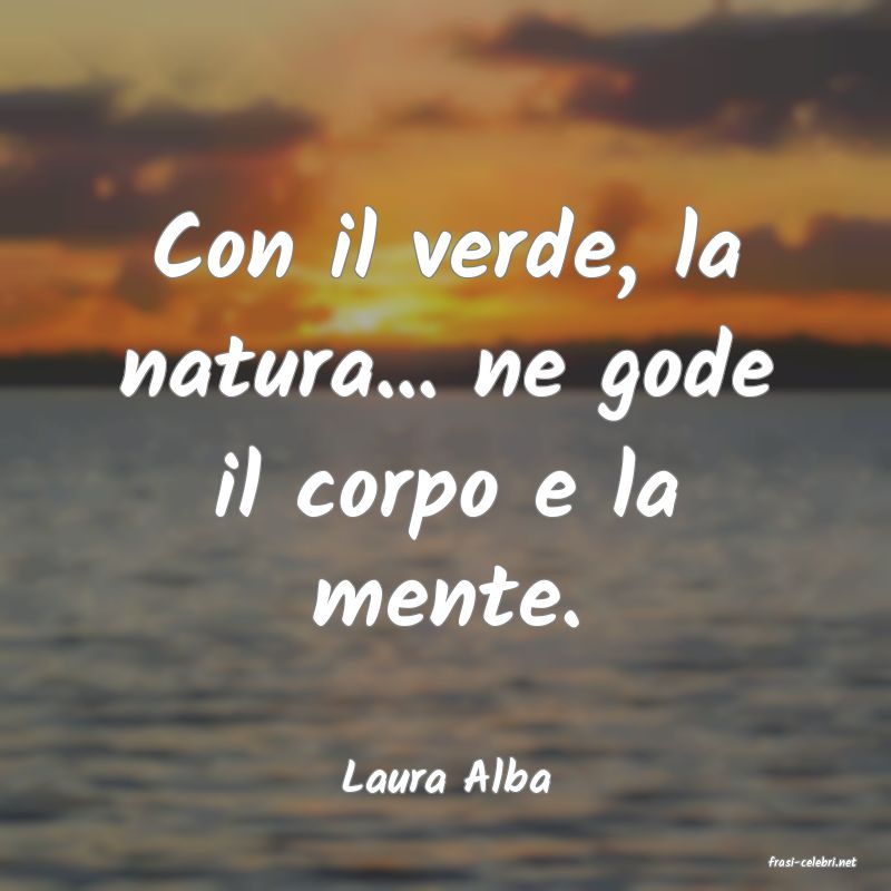frasi di  Laura Alba
