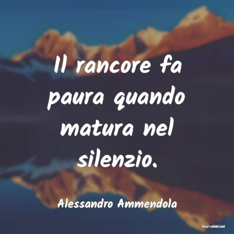 frasi di  Alessandro Ammendola
