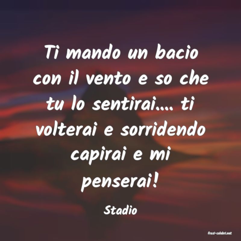 frasi di  Stadio
