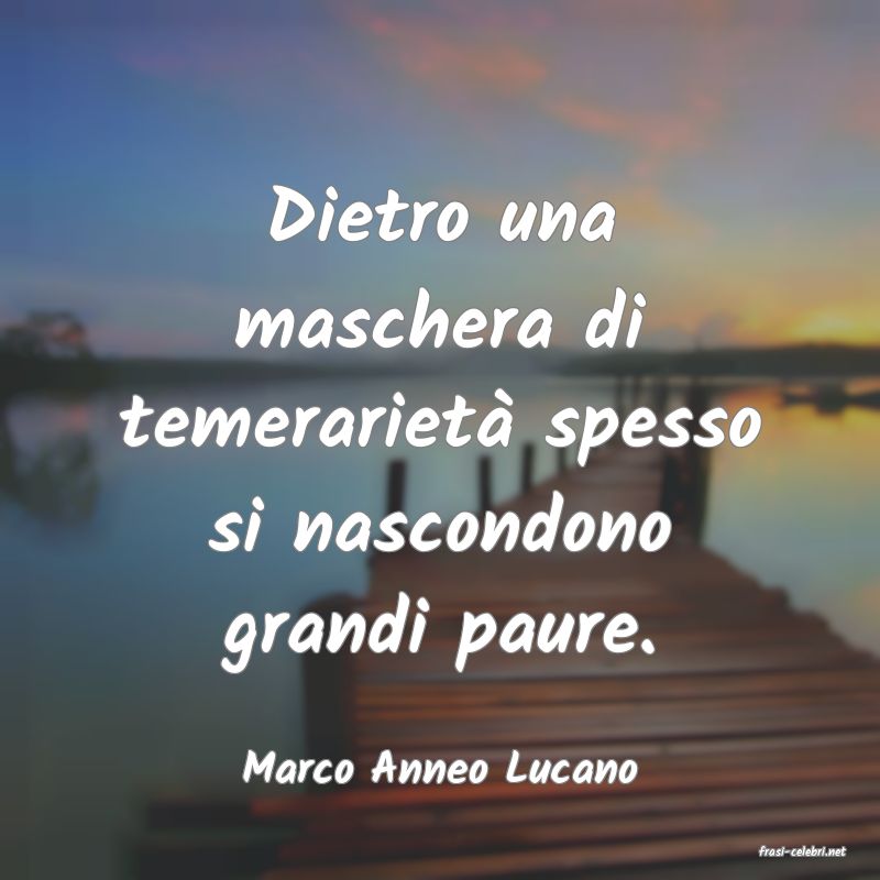 frasi di  Marco Anneo Lucano
