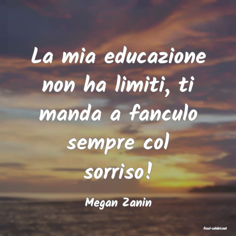 frasi di  Megan Zanin
