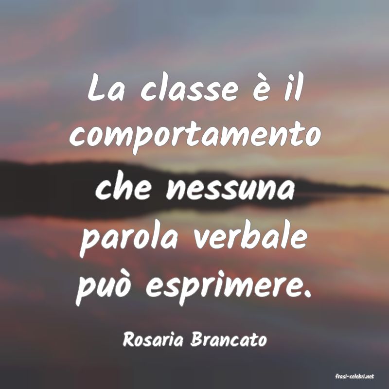 frasi di  Rosaria Brancato
