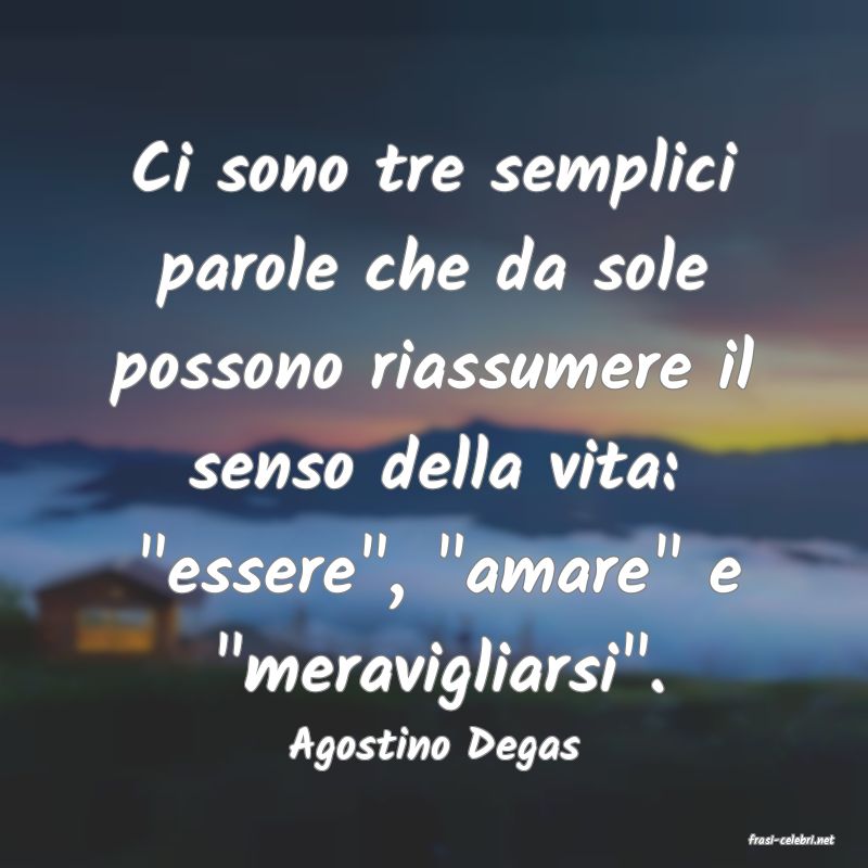 frasi di  Agostino Degas
