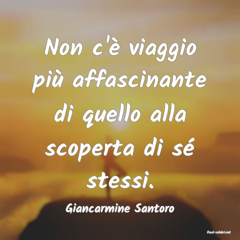 frasi di  Giancarmine Santoro
