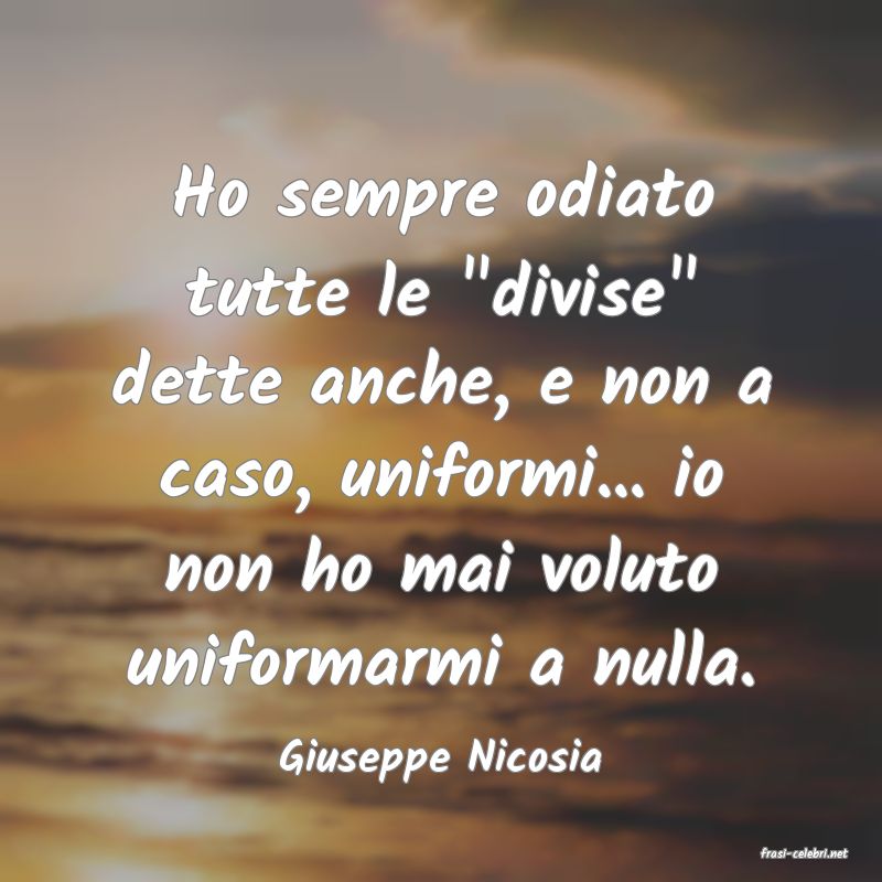 frasi di  Giuseppe Nicosia
