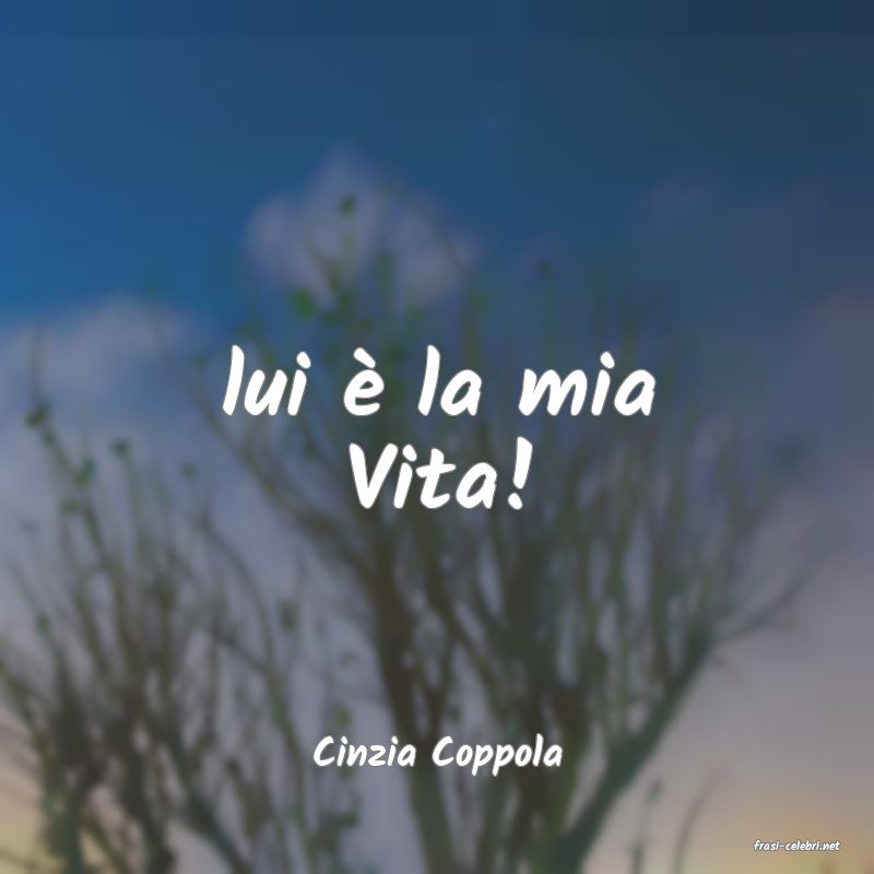 frasi di  Cinzia Coppola
