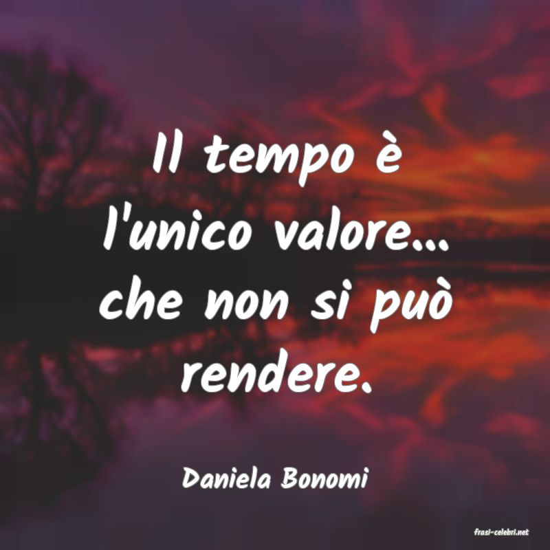 frasi di  Daniela Bonomi
