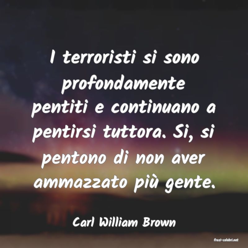 frasi di Carl William Brown